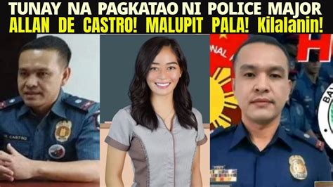 Tunay na PAGKATAO ni Police Major Allan De Castro ang Susppek sa ...