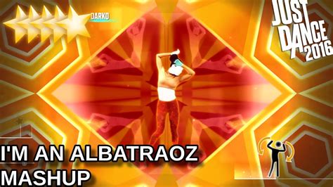 Just Dance 2016 | I'm An Albatraoz - Mashup - YouTube