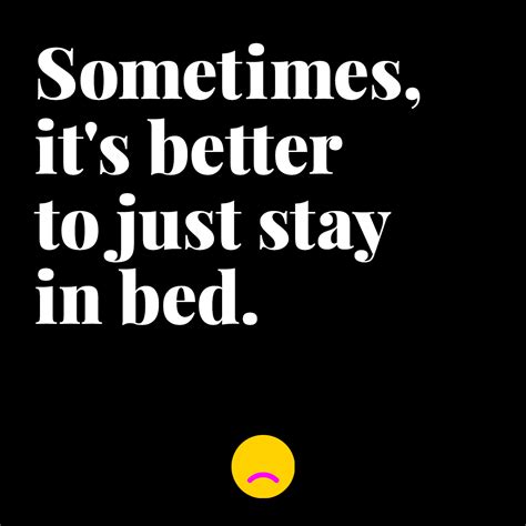 Stay in Bed Quotes and Unspirational Sayings