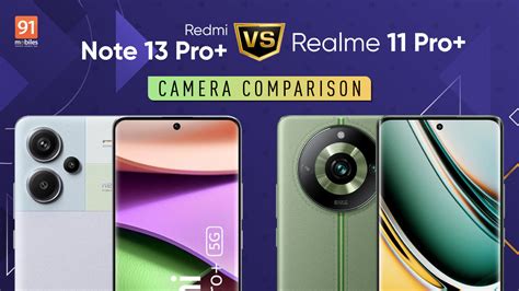 Redmi Note 13 Pro+ vs Realme 11 Pro+ camera comparison: the better ...