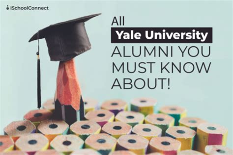 Top 10 Yale University Notable Alumni of All Time