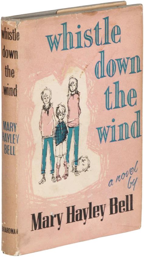 Whistle Down the Wind: A Modern Fable von BELL, Mary Hayley: Near Fine ...