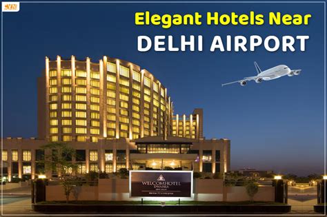 Check Out the Best Hotels Near Delhi Airport | City Village News