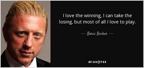 TOP 25 QUOTES BY BORIS BECKER | A-Z Quotes