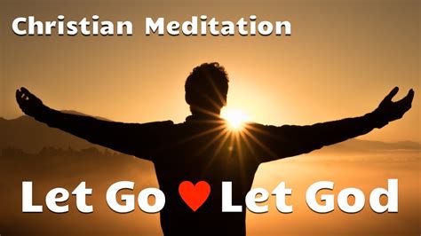 Christian Guided Meditation: Let Go and Let God - YouTube