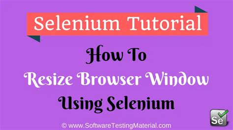 How To Resize Browser Window Using Selenium WebDriver