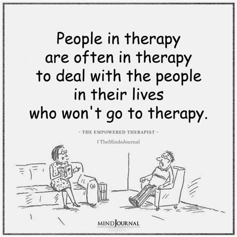 People In Therapy Are Often In Therapy | Therapy quotes, Psychology ...