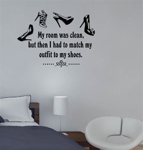 Match Outfit to My Shoes Room Mess Funny Wall Decal Quote