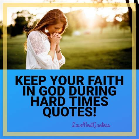 Keep Your Faith In God During Hard Times Quotes | Faith in God During ...