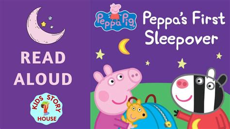 Peppa's first sleepover🌛Peppa pig Read Aloud Book | Peppa pig video for ...