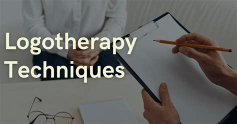 Logotherapy Methods & Techniques