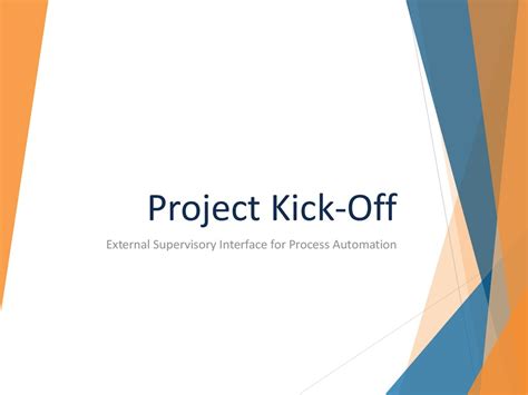 Project Kick-Off. External Supervisory Interface for Process Automation ...