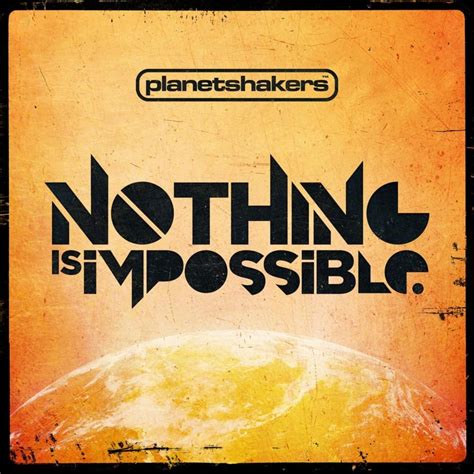 Planetshakers – Nothing Is Impossible Lyrics | Genius Lyrics