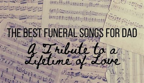 The Best Funeral Songs for Dad: A Tribute to a Lifetime of Love