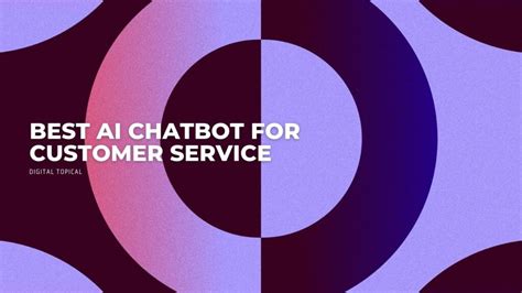 5 Best AI Chatbot for Customer Service in 2023 - Digital Topical 5 Best ...