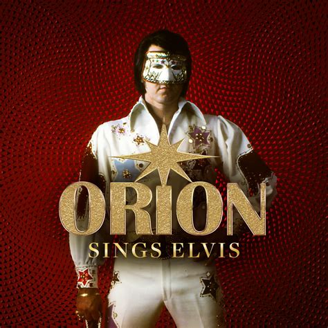 Orion Sings Elvis | Orion