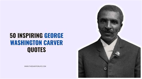 50 Inspiring George Washington Carver Quotes