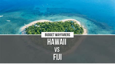 Hawaii or Fiji - Choose Your Dream Holiday Destination