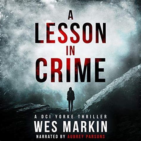 A Lesson in Crime: A DCI Yorke Thriller, Book 0 (Audio Download): Wes ...