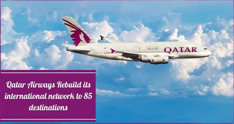 Qatar Airways Increased it's International Network to 85 destinations