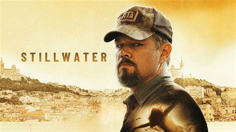 Stillwater Movie (2021) | Release Date, Cast, Trailer, Songs, Streaming ...