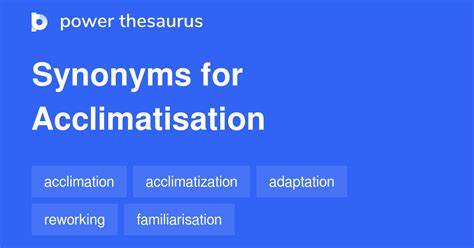 Acclimatisation synonyms - 40 Words and Phrases for Acclimatisation