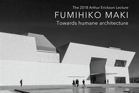 [Nov/6] Fumihiko Maki: Towards Humane Architecture | Centre for ...