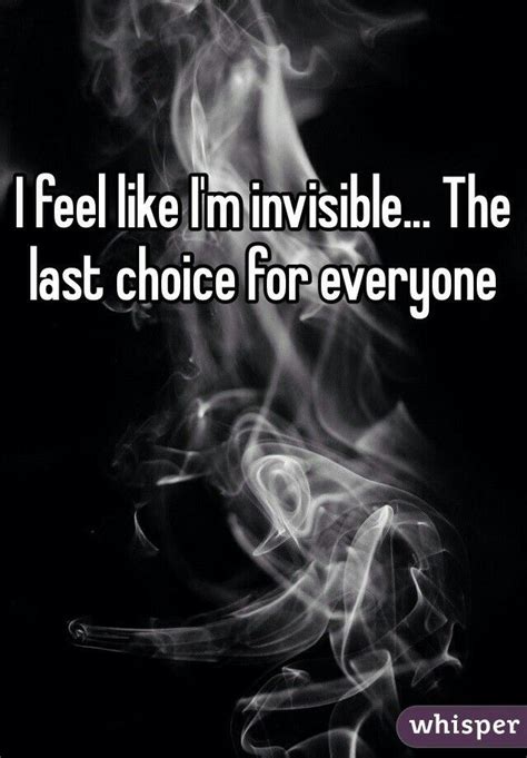 I'm invisible | Invisible quotes, Im invisible, Feeling invisible