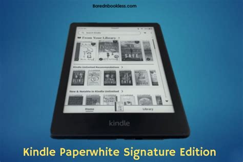 Should You Buy The Kindle Paperwhite Signature Edition? BorednBookless