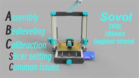 Sovol SV06 Beginner tutorial, Assembly, Bed leveling, Calibration, and ...