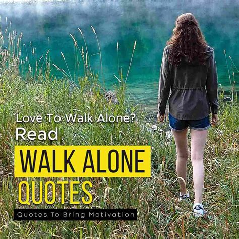 Love To Walk Alone? Here Are Some Quotes To Bring Motivation | Quotesmasala