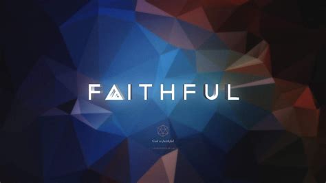 Wednesday Wallpaper: God is Faithful - Jacob Abshire