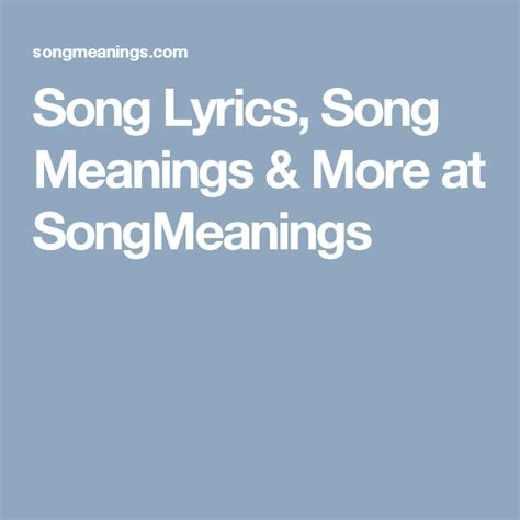 Song Lyrics, Song Meanings & More at SongMeanings | Songs with meaning ...