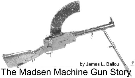 THE MADSEN MACHINE GUN STORY - Small Arms Review