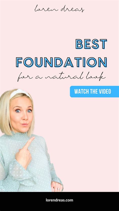 Best foundation for a natural look – Artofit