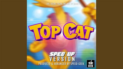 Top Cat Main Theme (From "Top Cat") (Sped-Up Version) - YouTube