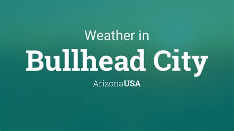 Weather for Bullhead City, Arizona, USA