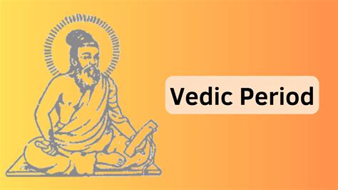 Vedic Period: The Great Age of 4 Vedas in Indian History