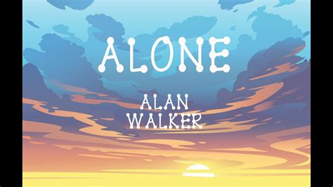 Alan Walker - Alone [lyrics] - YouTube