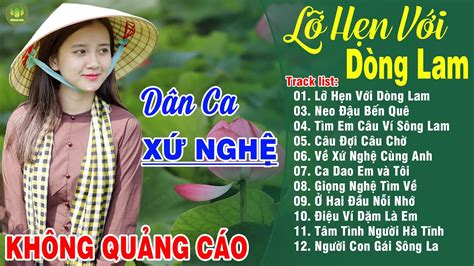 LỠ HẸN VỚI DÒNG LAM, HÀ TĨNH QUÊ ƠI - A PÁO LK Dân Ca Xứ Nghệ Hay Nhất ...