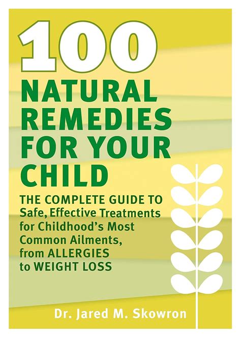 100 Natural Remedies for Your Child: The Complete Guide to Safe ...