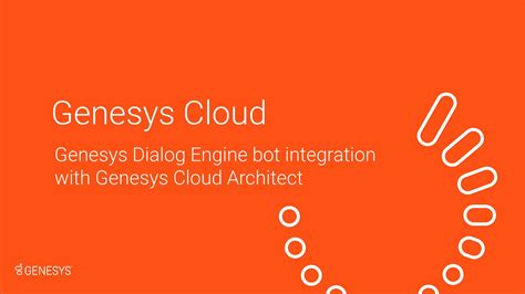 Genesys Cloud: Genesys Dialog Engine bot integration with Genesys Cloud ...