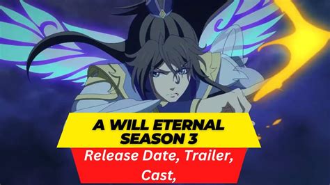 A Will Eternal Season 3 Release Date | Trailer | Cast | Expectation ...