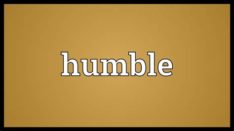 Humble Meaning - YouTube