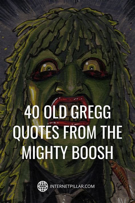 40 old gregg quotes from the mighty boosh – Artofit