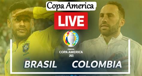 Brazil vs Colombia Live 2021 (BRA vs COL Live Score): Copa America ...