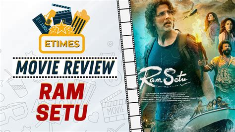 ETimes Movie Review, ‘Ram Setu’: Akshay Kumar, Jacqueline Fernandez ...