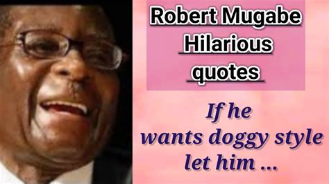 Robert Mugabe hilarious quotes| most funny quotes| Robert Mugabe ...