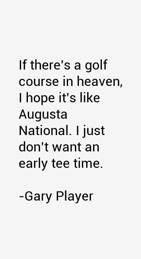 Gary Player Quotes & Sayings