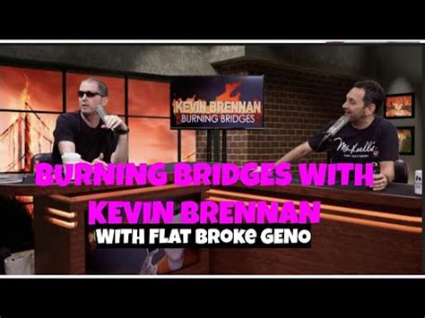 Burning Bridges with Kevin Brennan episode 19 with Flat Broke Geno ...